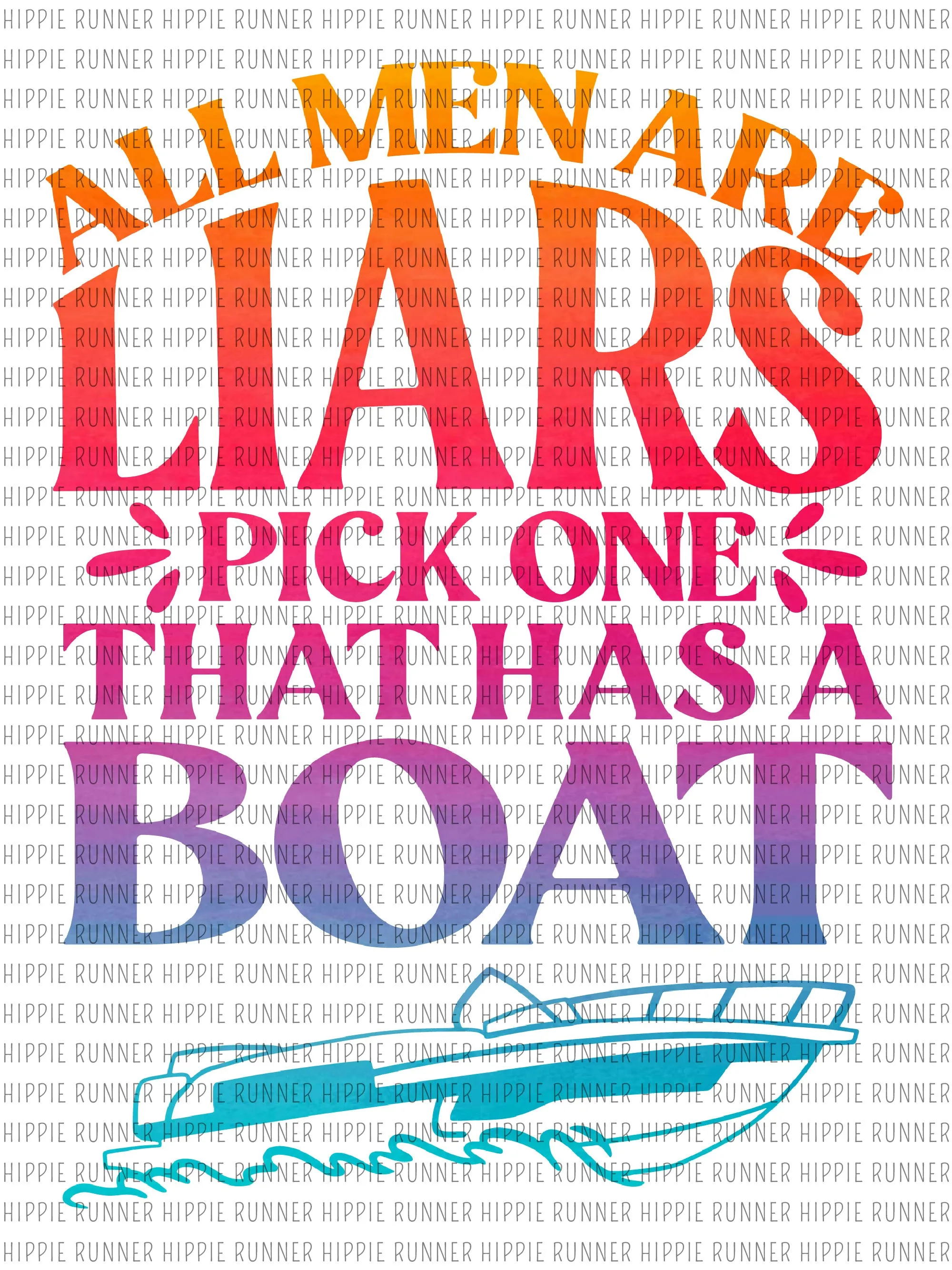 All Men Are Liars Pick One That Has A Boat - PNG Digital Download