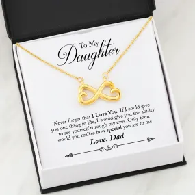 Beautiful Heart Infinity Necklace With Dad To Daughter Never Forget That I Love You Message Card