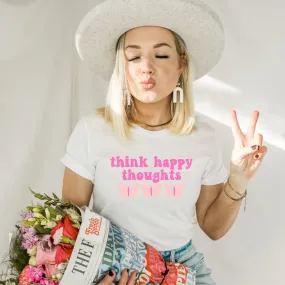 Think Happy Thoughts Tee