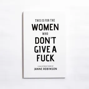 This Is For The Women Who Don't Give A Fuck Book